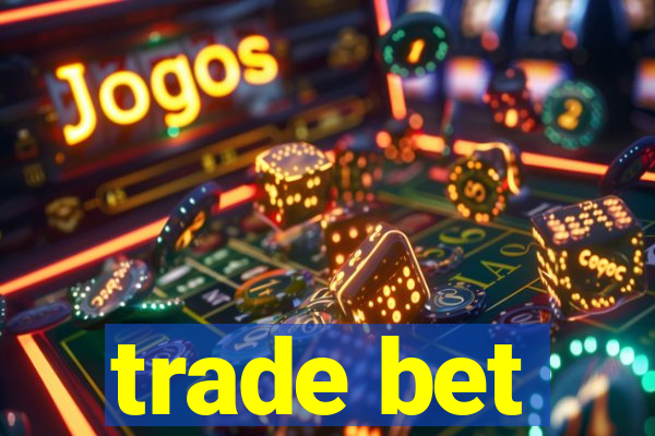 trade bet